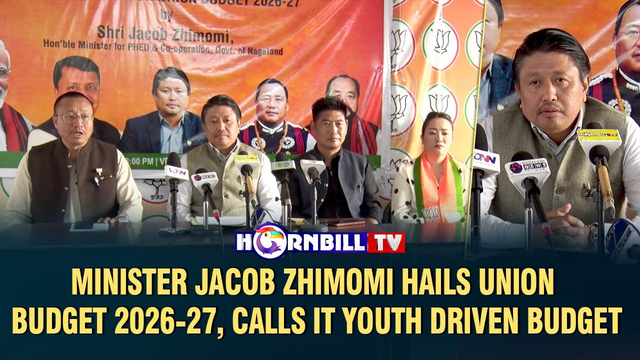 MINISTER JACOB ZHIMOMI HAILS UNION BUDGET 2026-27, CALLS IT YOUTH DRIVEN BUDGET