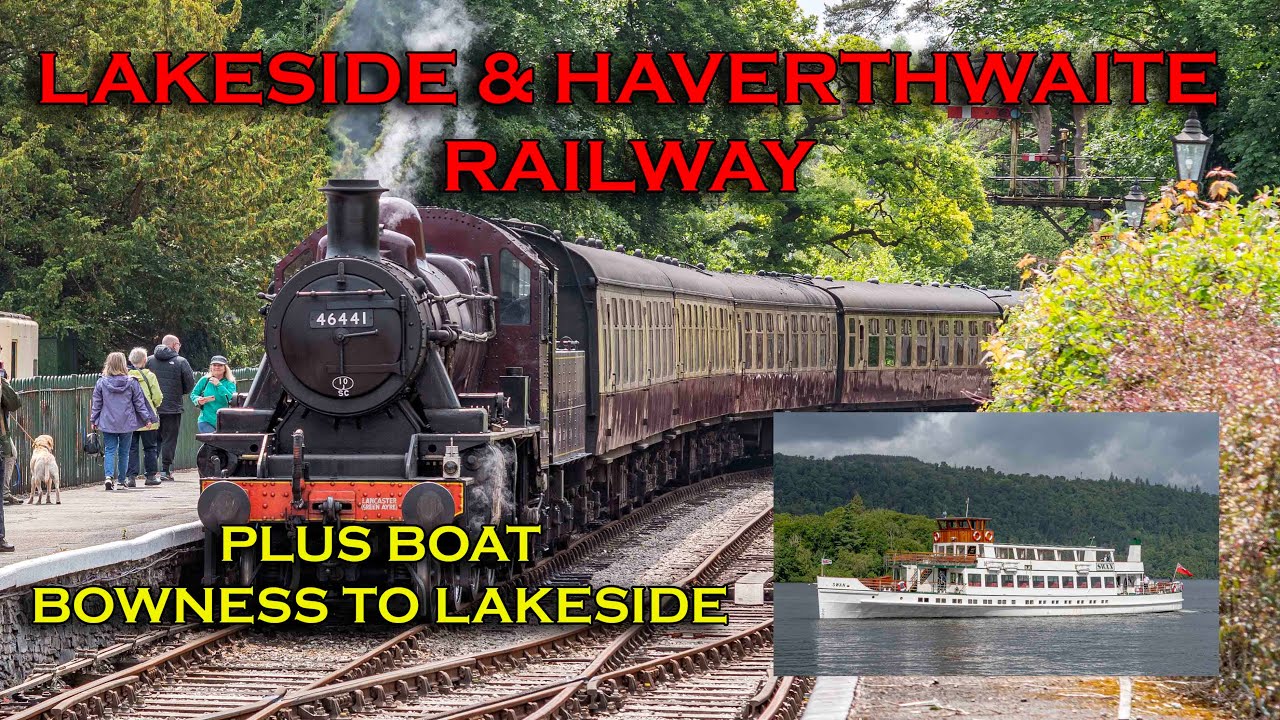 BOAT AND TRAIN! Lakeside & Haverthwaite Railway and a boat trip on Windermere.