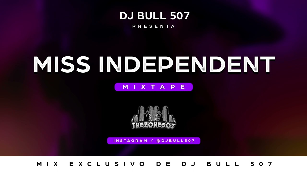 @djbull507 -- Miss Independent MIXTAPE
