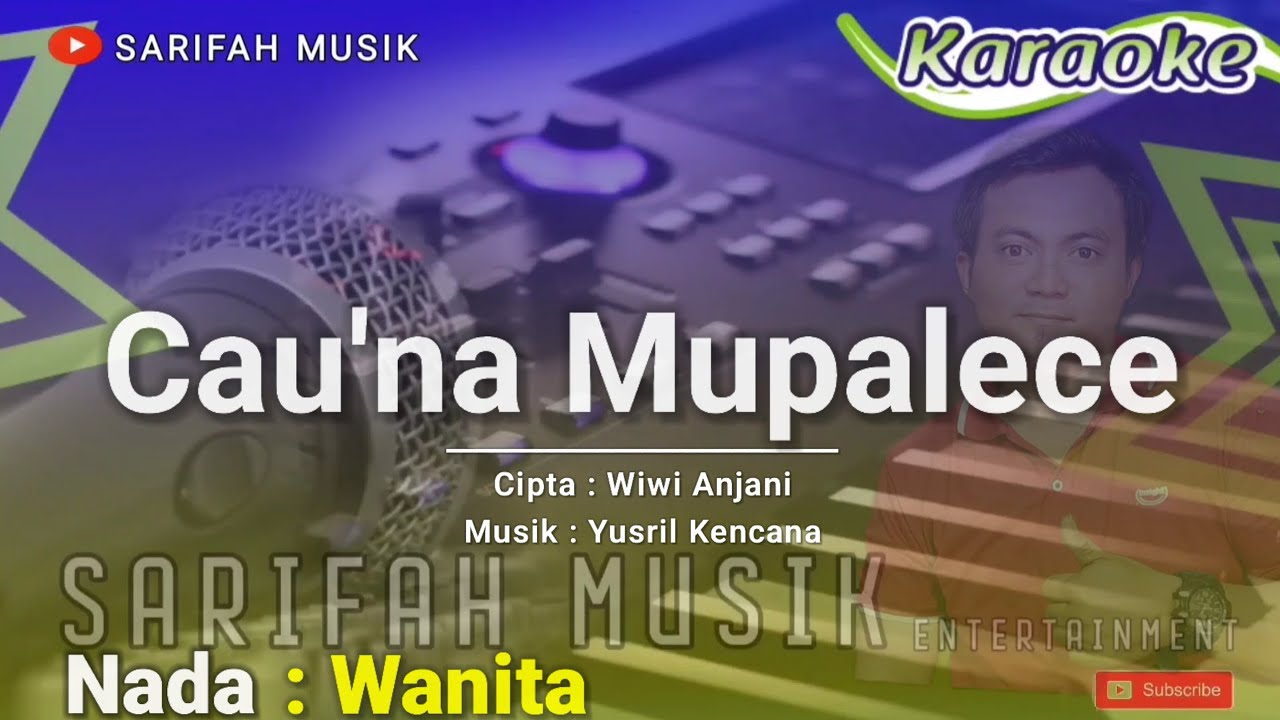 CAUNA MUPALECE | KARAOKE | CIPT : WIWI ANJANI | NADA:WANITA #sarifahmusik#karaokelagubugis#playlist