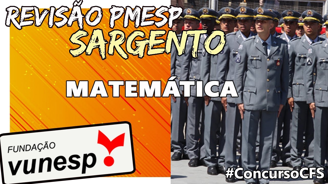 SARGENTO PMESP :: REVISÃO de MATEMÁTICA VUNESP :: Concurso Sargento PMSP 2023