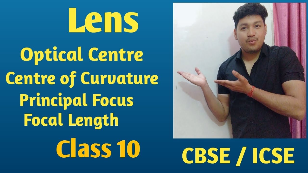 Lens Class 10 | Optical Center, Focus, Focal Length, Principal Focus & Axis | Science CBSE / ICSE