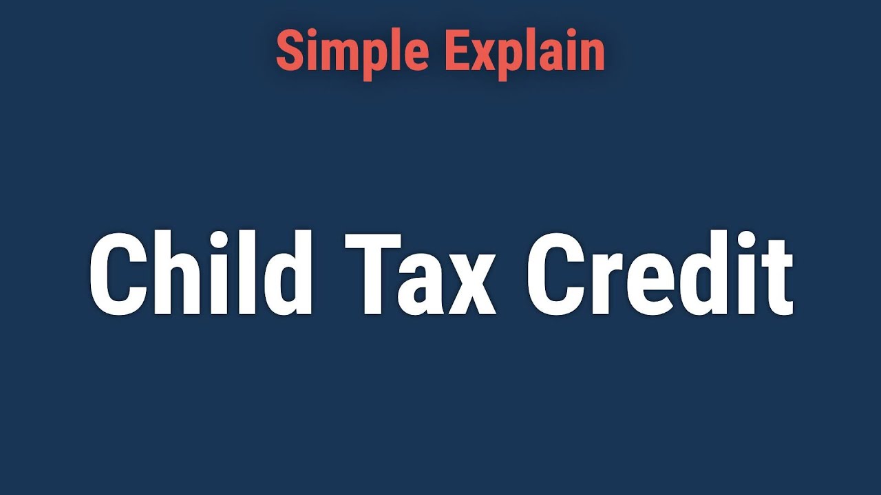 Child Tax Credit Definition: How It Works and How to Claim It