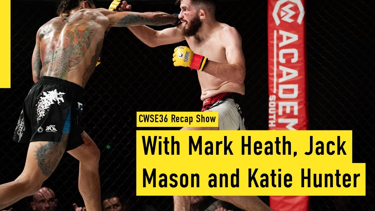 Cage Warriors Academy #36 - Recap Show Hosted by Mark Heath