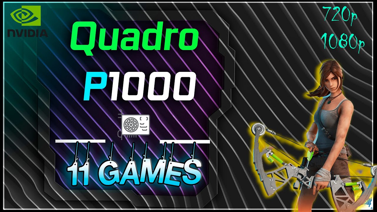NVIDIA Quadro P1000 в 11 ИГРАХ |