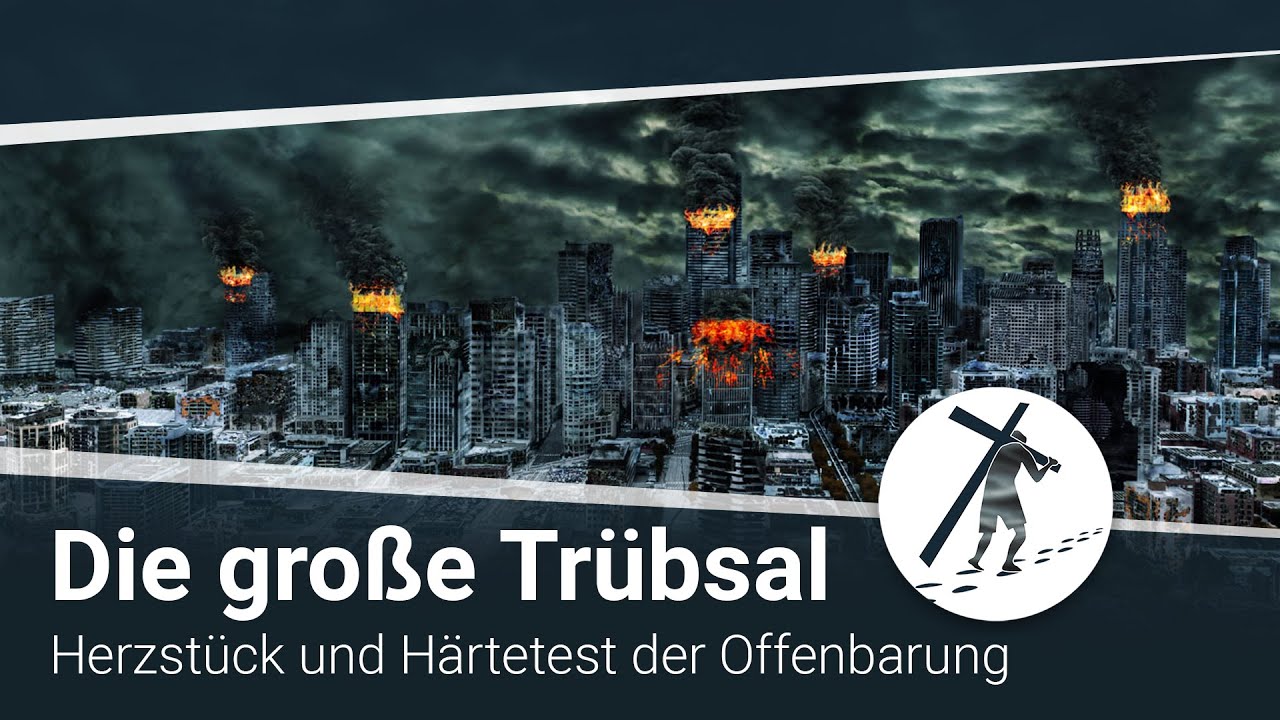 Die große Trübsal - Herzstück und Härtetest der Offenbarung I Martin Vedder