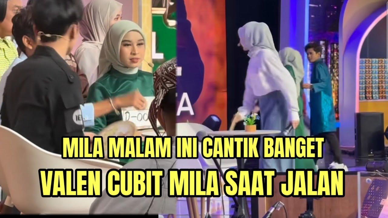 MILA MALAM INI CANTIK BANGET, VALEN CUBIT MILA SAAT JALAN!