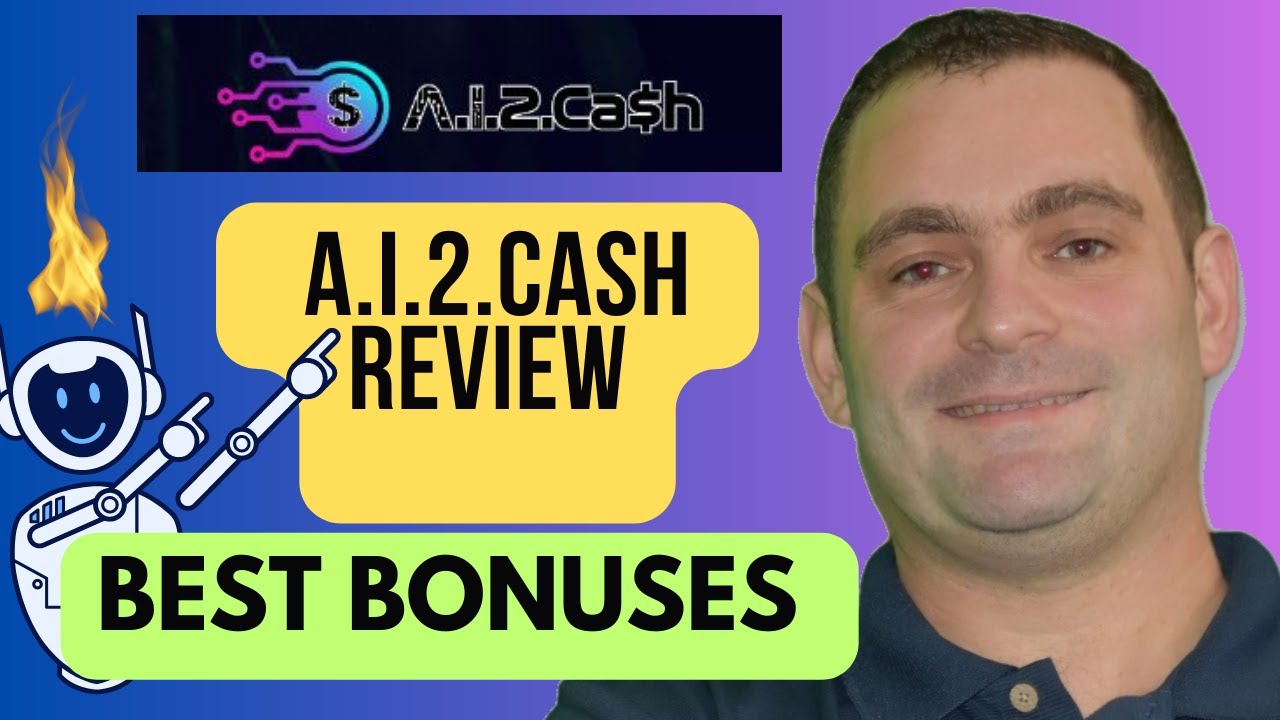 A.I.2.Cash Review: Revolutionize Your Online Earnings + 4 Exclusive Bonuses!