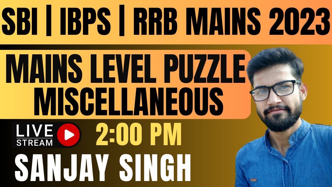 SBI RRB IBPS MAINS 2023 | MAINS LEVEL PUZZLE | MISCELLANEOUS | ART OF REASONING | SANJAY SIR