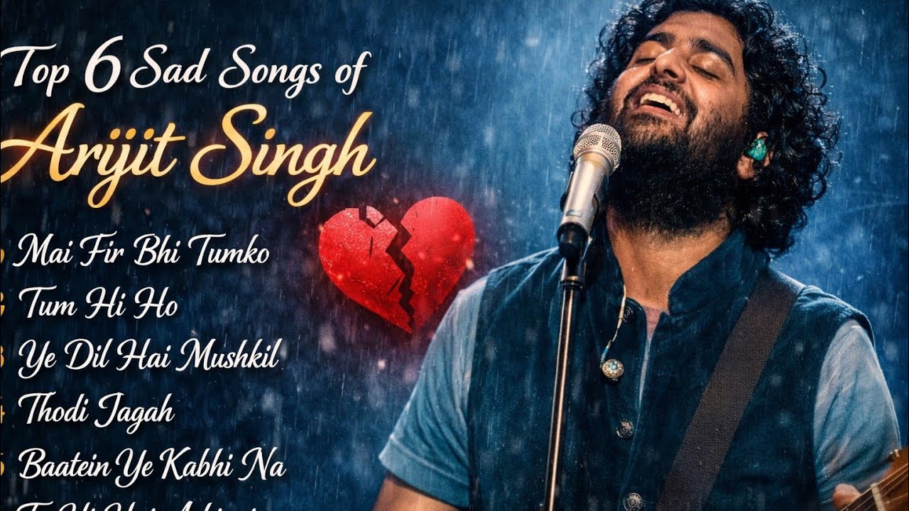 Arijit Singh Best Sad Songs Collection 💔 |Top 6 Heart Touching Bollywood Songs|Broken Heart Playlist