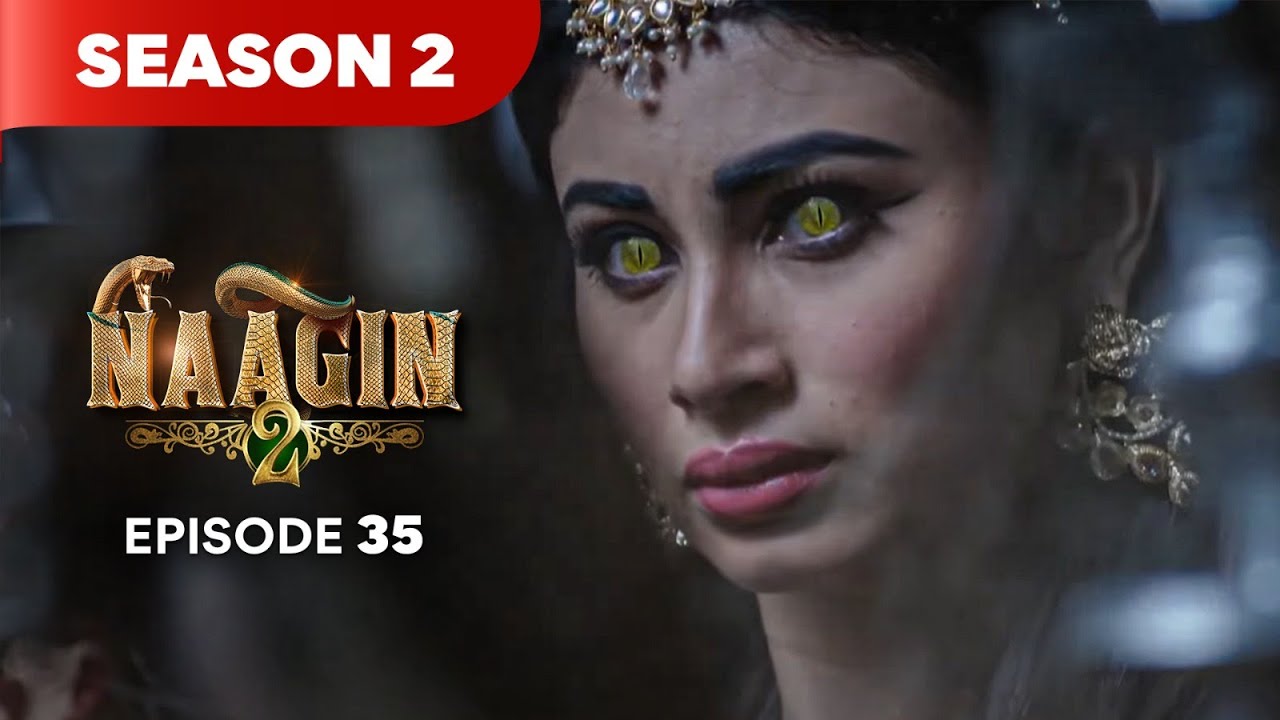 Naagin Drama Serial | Season 2 | EPISODE 35 | Best Drama 2025