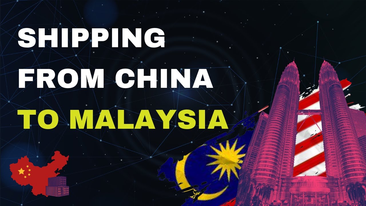 Shipping from China to Malaysia : Air & Sea rates and transit time : Q1 2023
