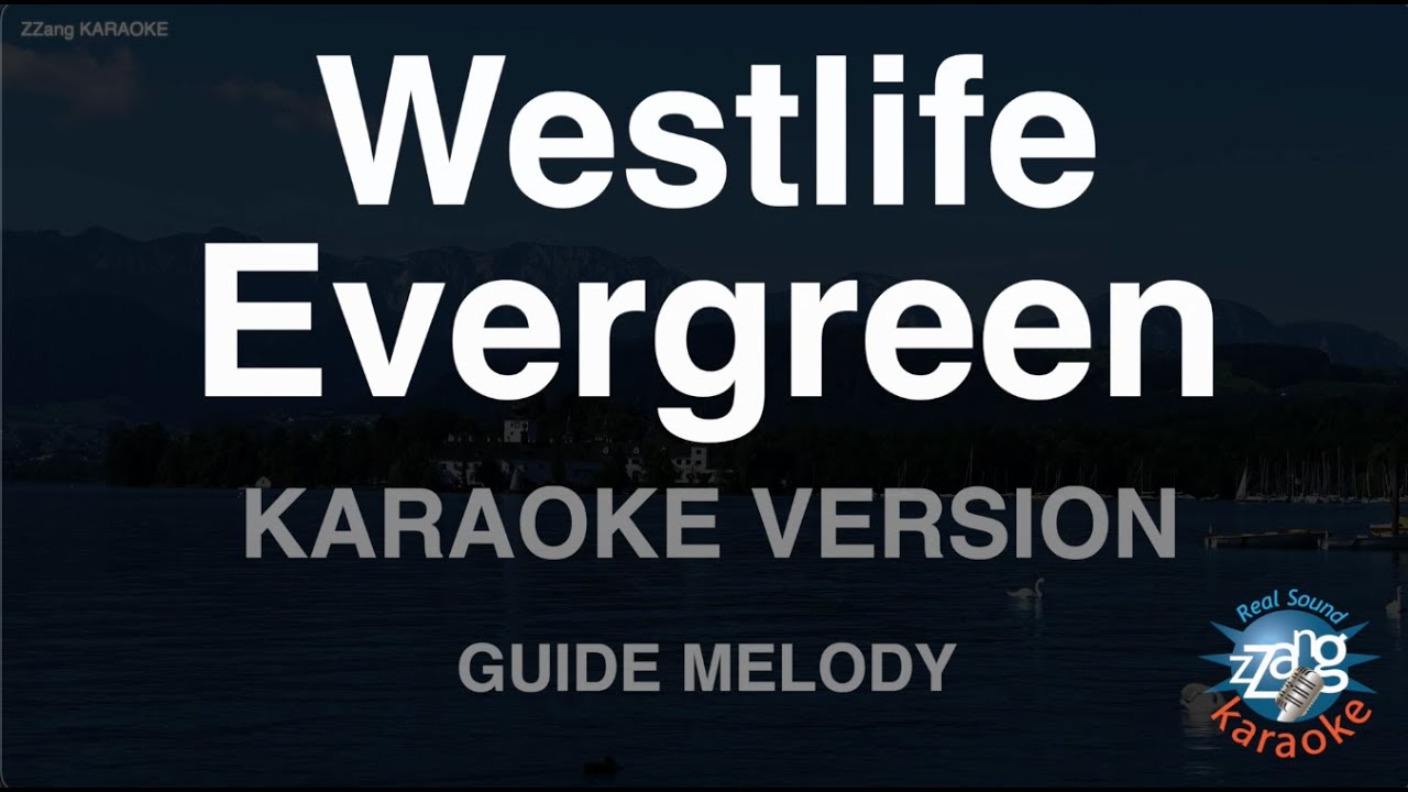Westlife &ndash; Evergreen (Melody) (Karaoke Version)