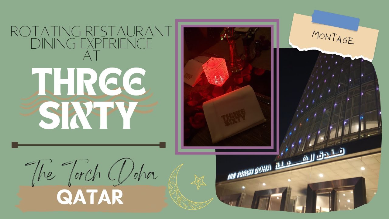 QATAR BUCKET LIST | Rotating Restaurant Dining Experience at THREE SIXTY (THE TORCH DOHA)