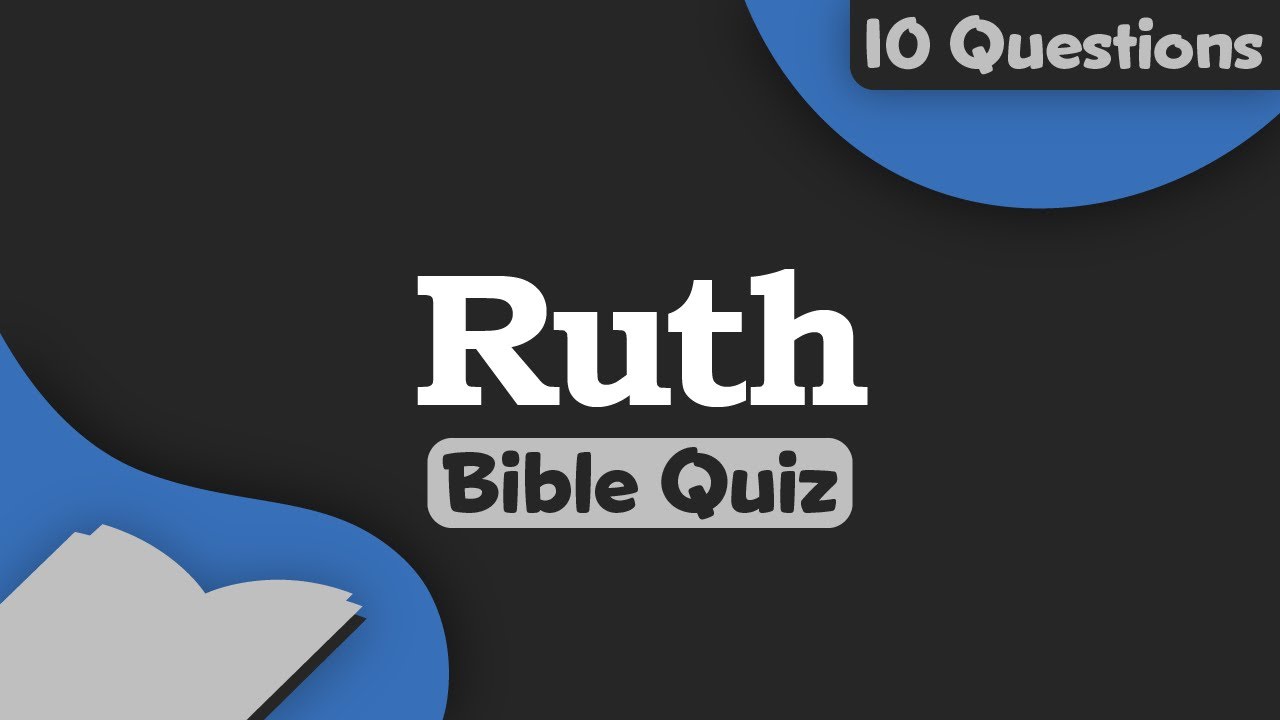 Bible Quiz: Ruth
