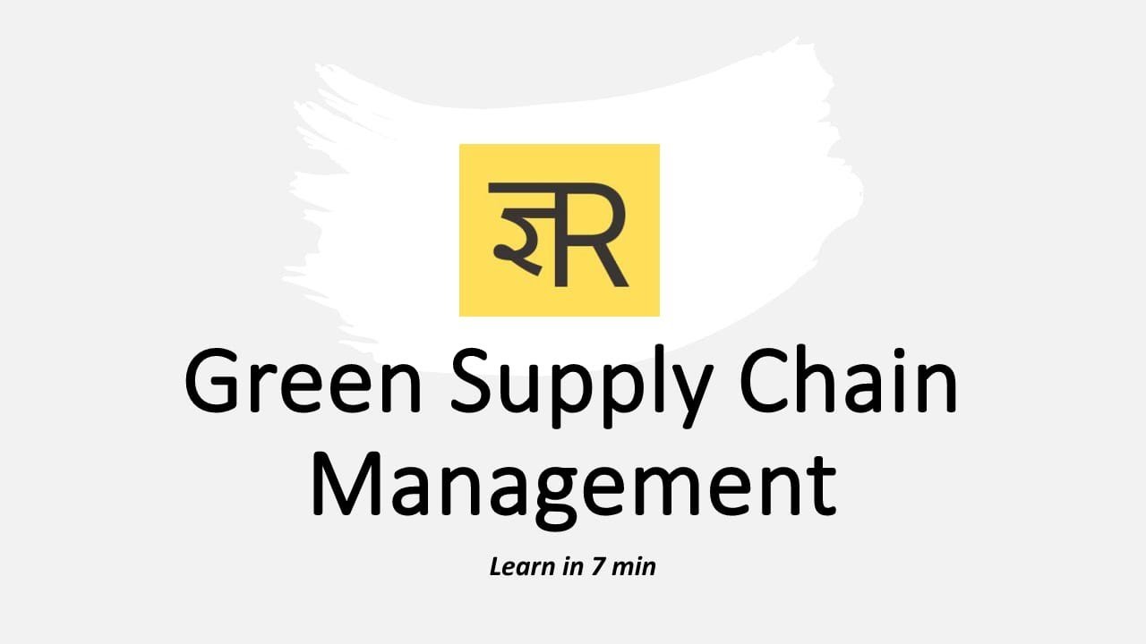 Green Supply Chain Management | In 7 minutes | Complete Topic| Components of Green SCM | Benefits
