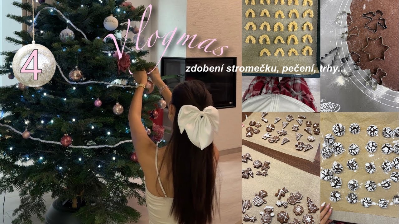 VLOGMAS 4 - zdoben&iacute; stromečku, pečen&iacute;, trhy...