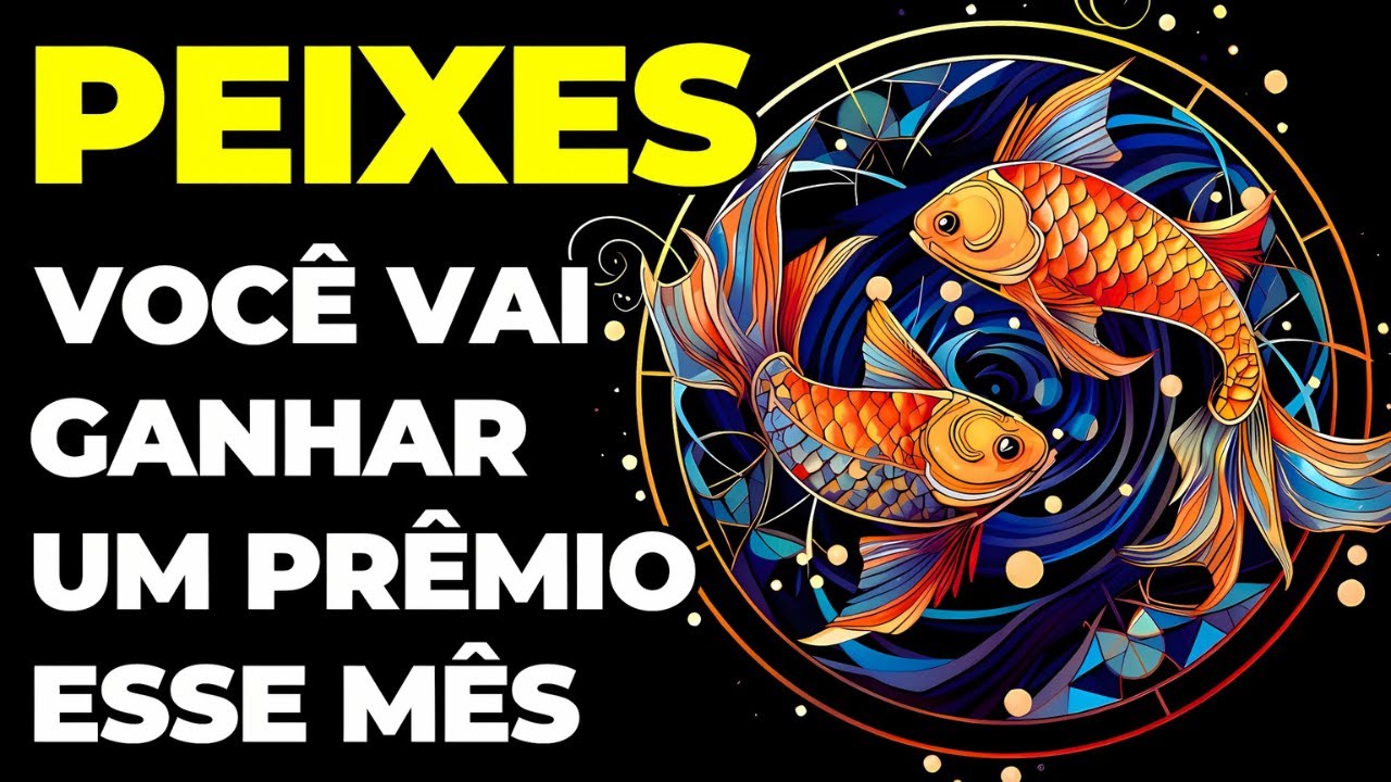 PREVISÕES SIGNO PEIXES: ESSE DINHEIRO SERÁ SEU | PRÊMIO INESPERADO EM SUA VIDA | VOCÊ GANHA ESSE MÊS