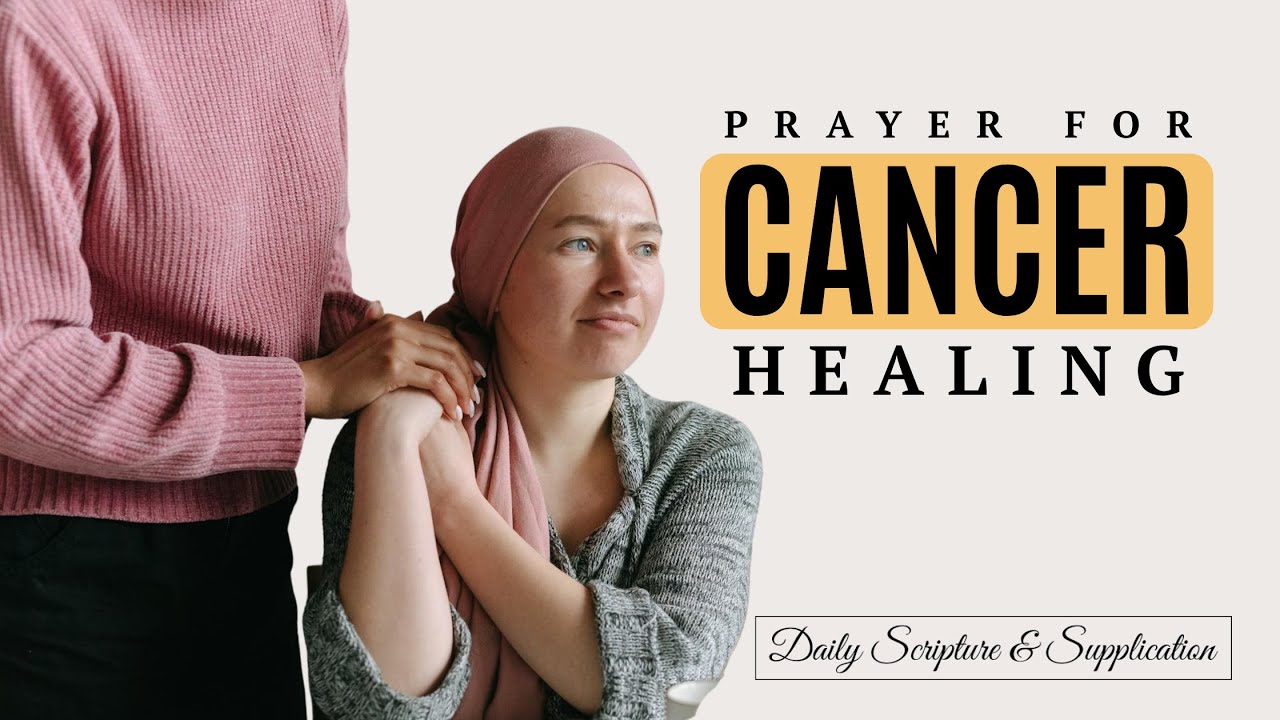Powerful Prayer to Heal Cancer (with Biblical Scriptures) | Daily Scripture & Supplication