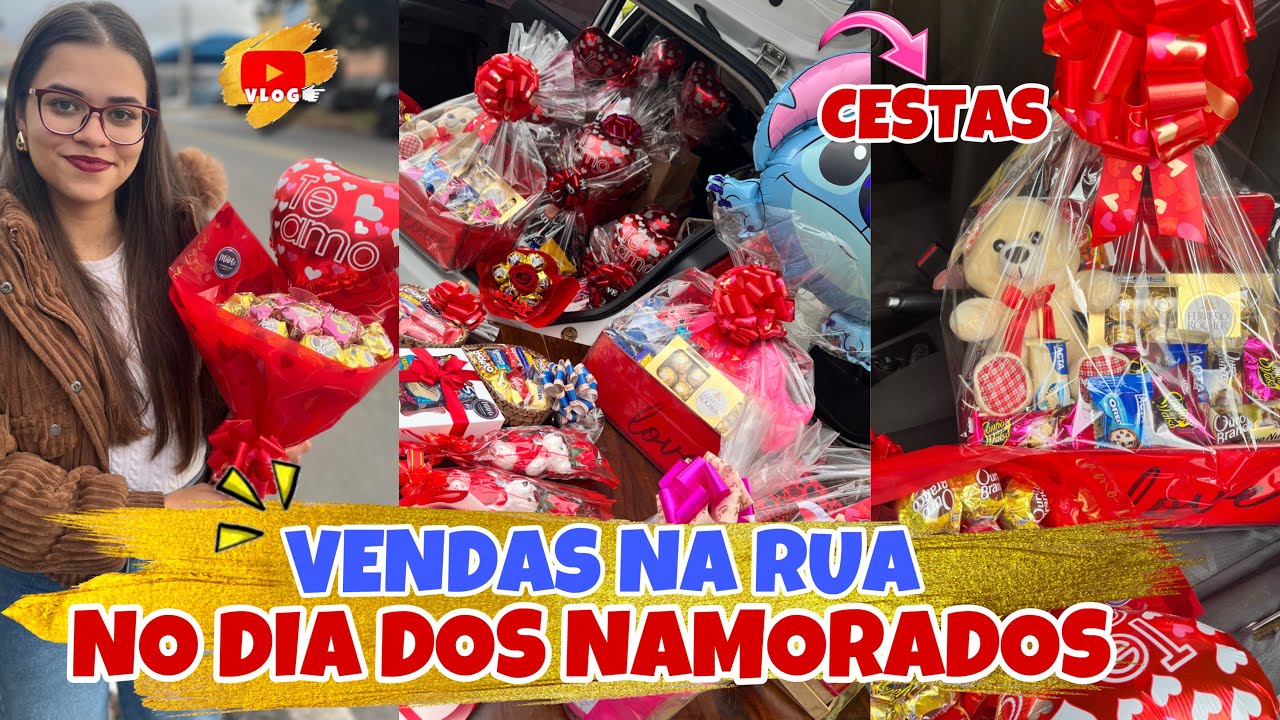 VENDAS NA RUA 🚚🧺| DIA DOS NAMORADOS ❤️&zwj;🔥 Cestas, buqu&ecirc;s e presentes
