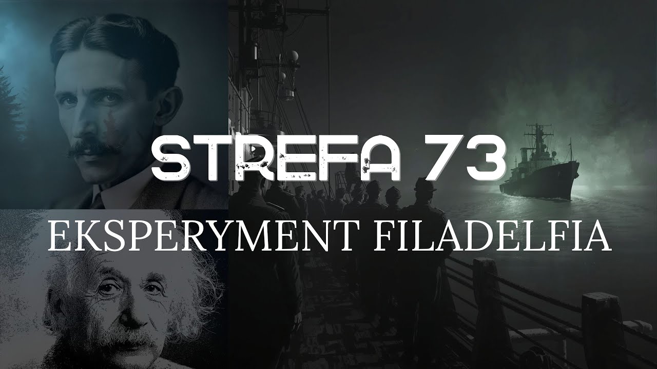 Eksperyment Filadelfia: Tesla, Einstein i znikający okręt | STREFA 73