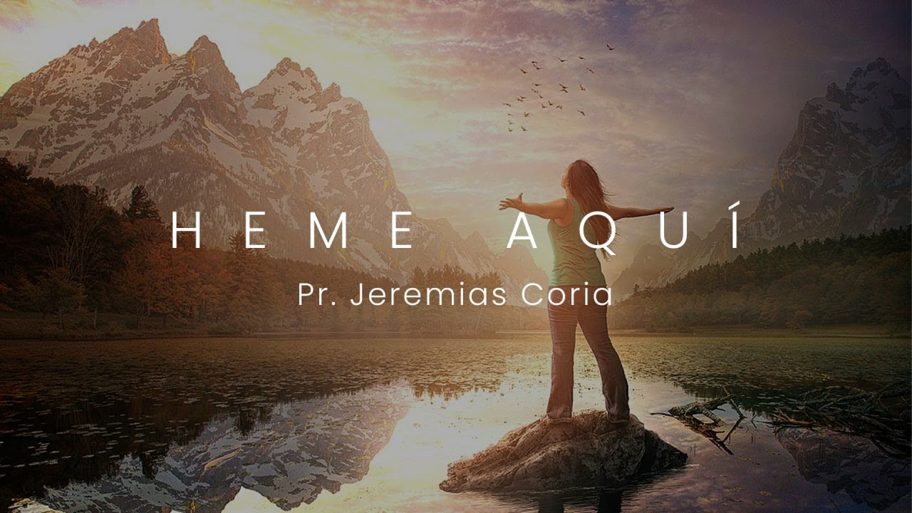 Heme aquí // Pr. Jeremías Coria // Congregación Nueva Mente