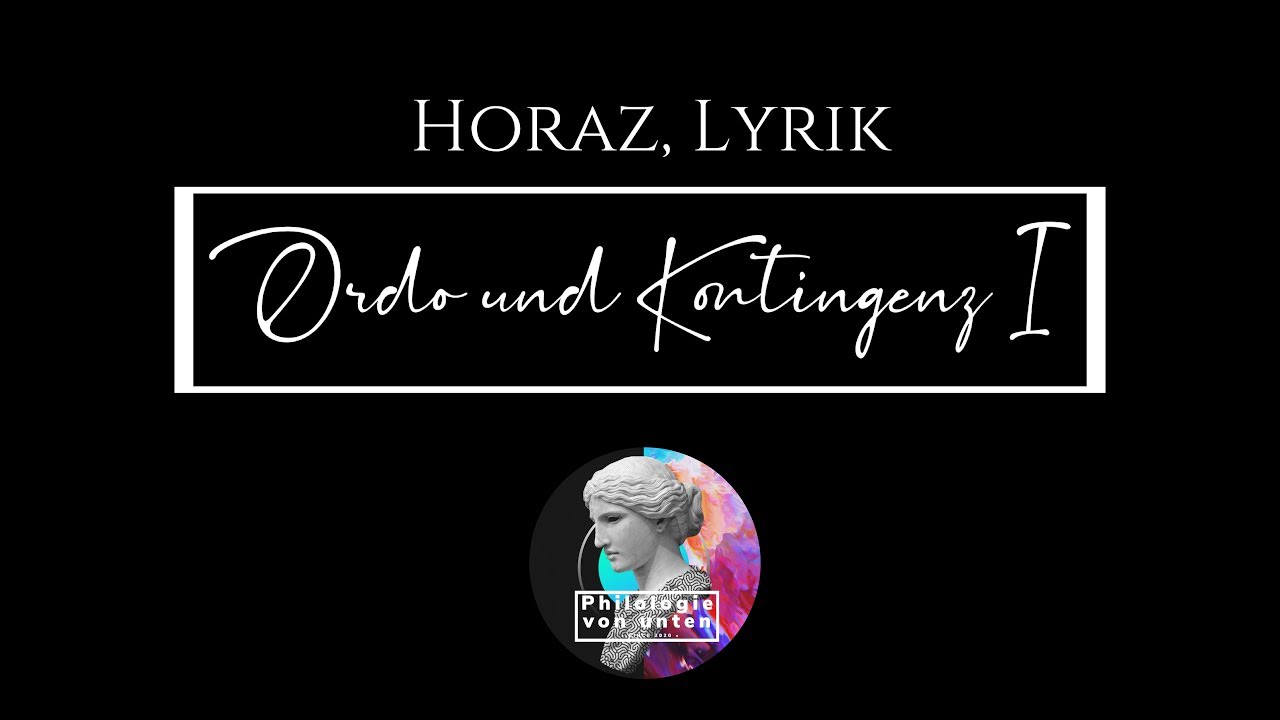 Horaz, Lyrik: Ordo und Kontingenz I