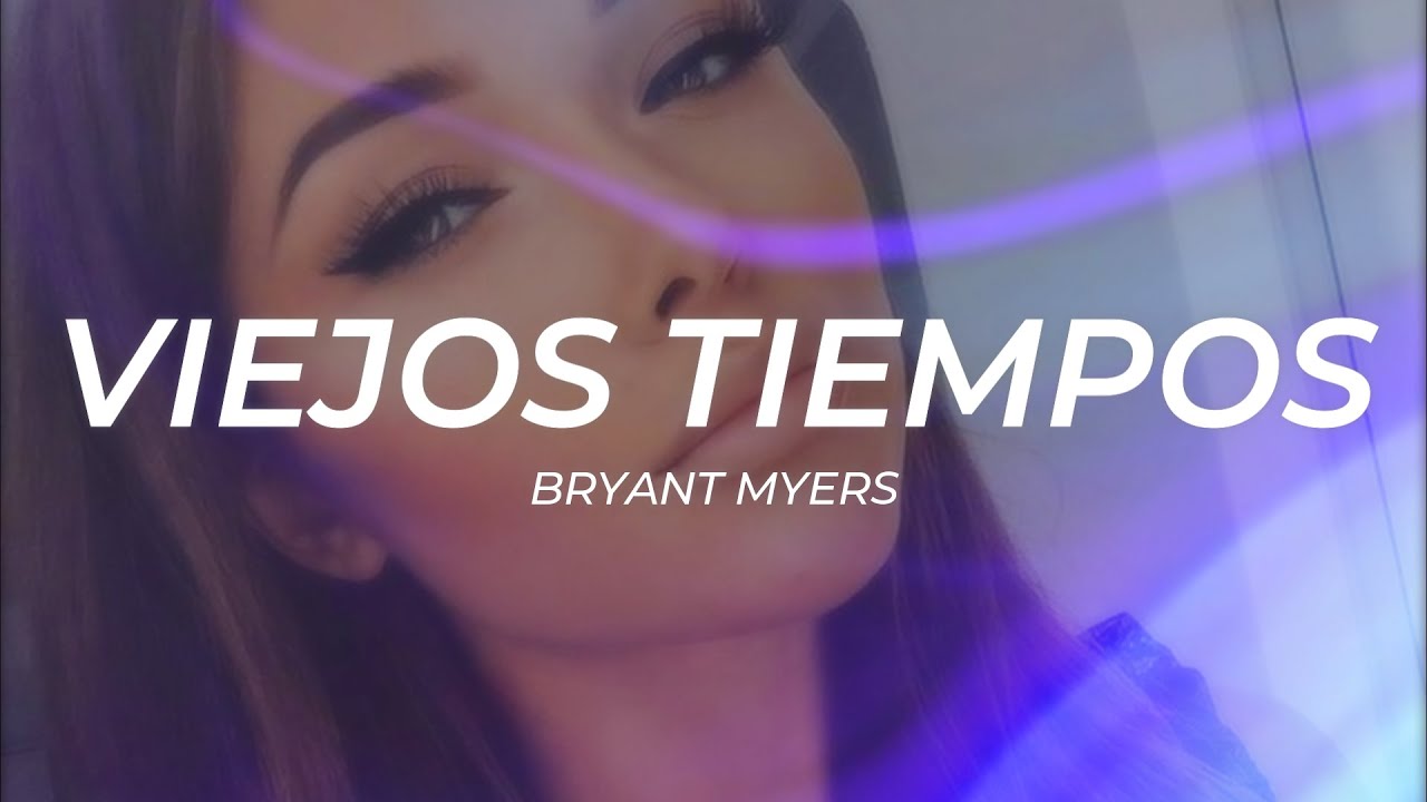 Bryant Myers - Viejos Tiempos || LETRA
