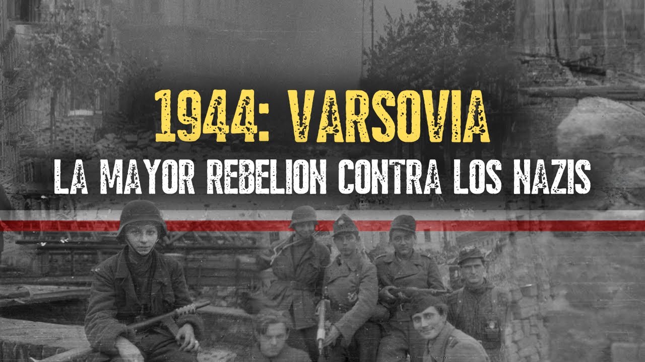 El Levantamiento de Varsovia - La Tr&aacute;gica Batalla Por La Capital Polaca | Documental