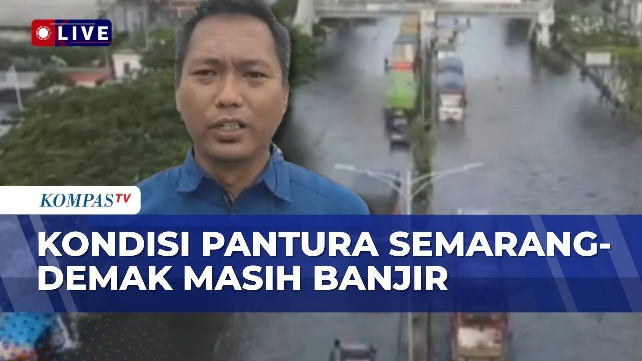 Terbaru! Kondisi Terkini Banjir Pantura Semarang-Demak, Truk Lewati Genangan Air | KOMPAS SIANG