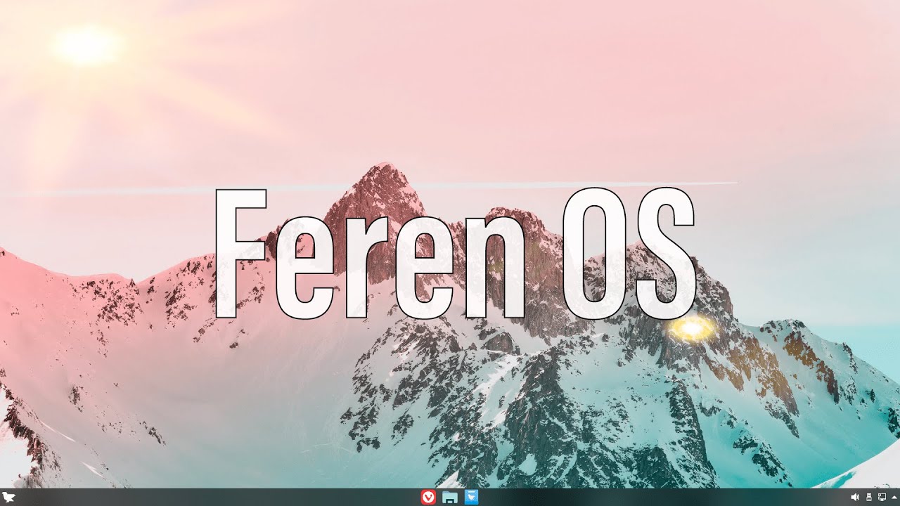 Feren OS | A Fun And Attractive Distribution