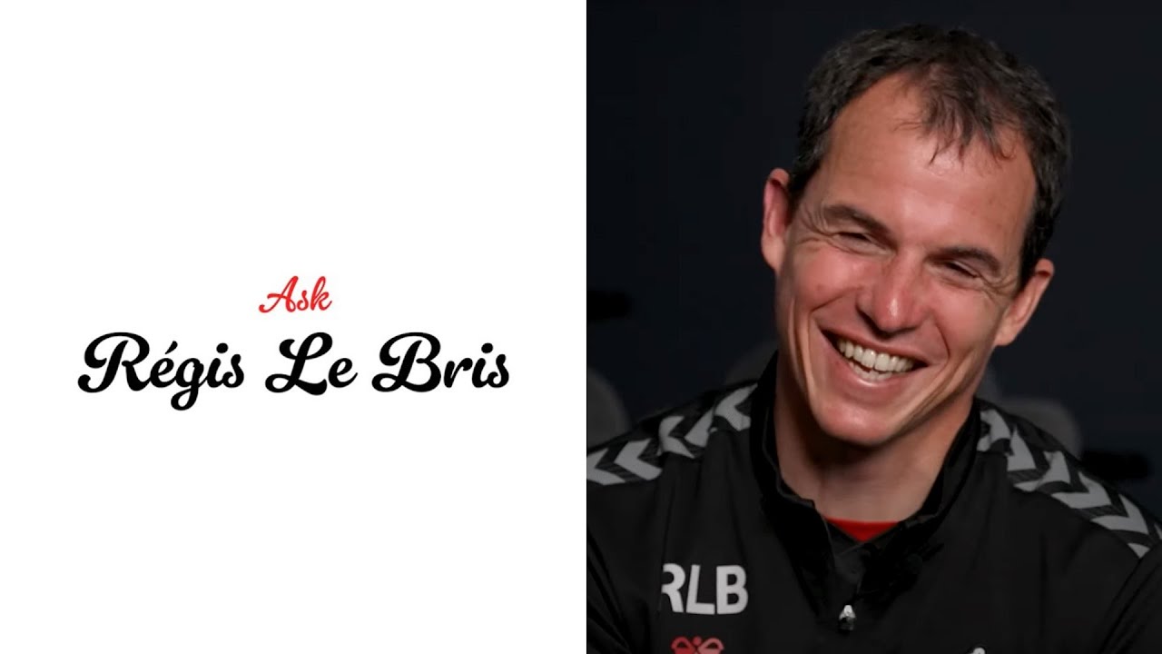 Ask... Régis Le Bris! | Fan questions answered by the Head Coach