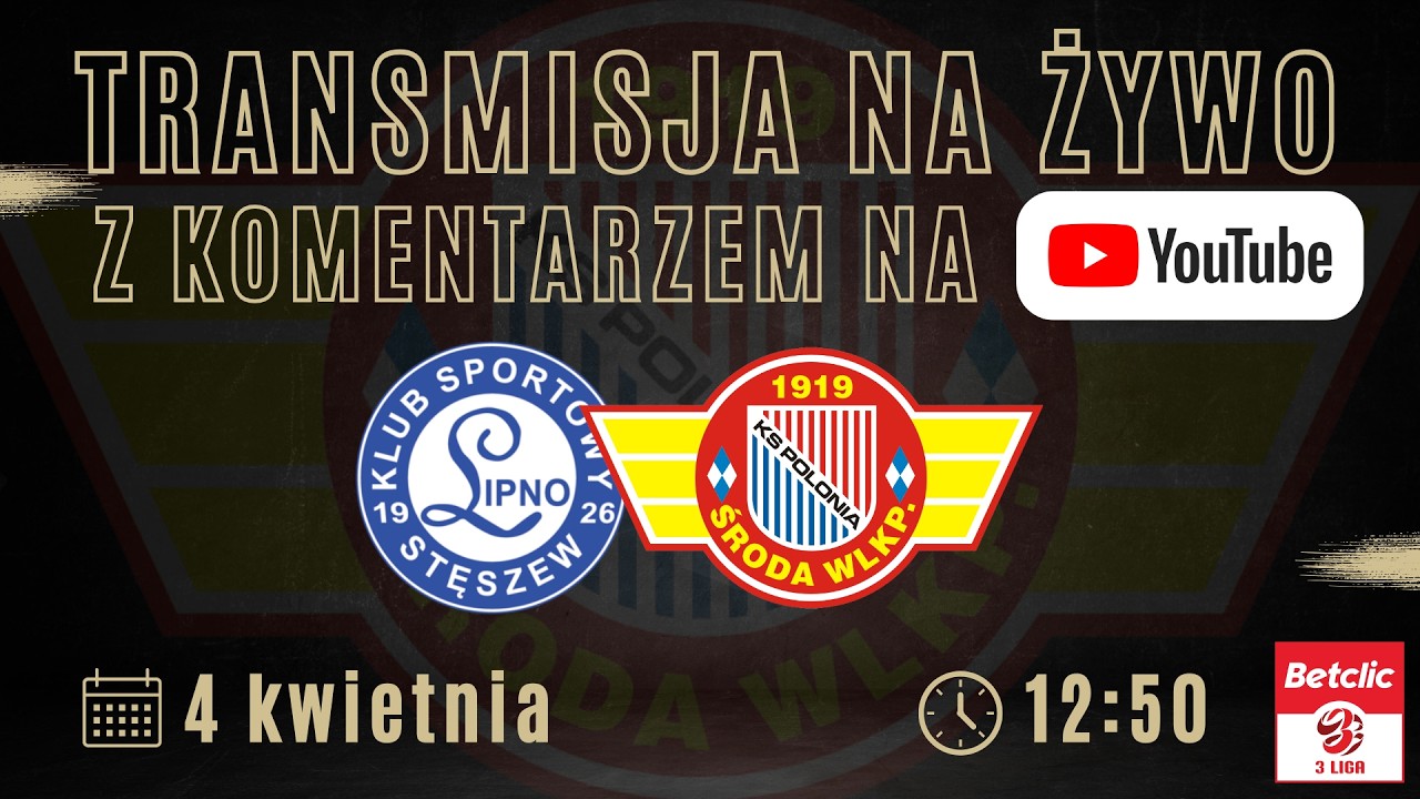 Lipno Stęszew - Polonia Środa LIVE! 4.04.2026 r., g. 13:00