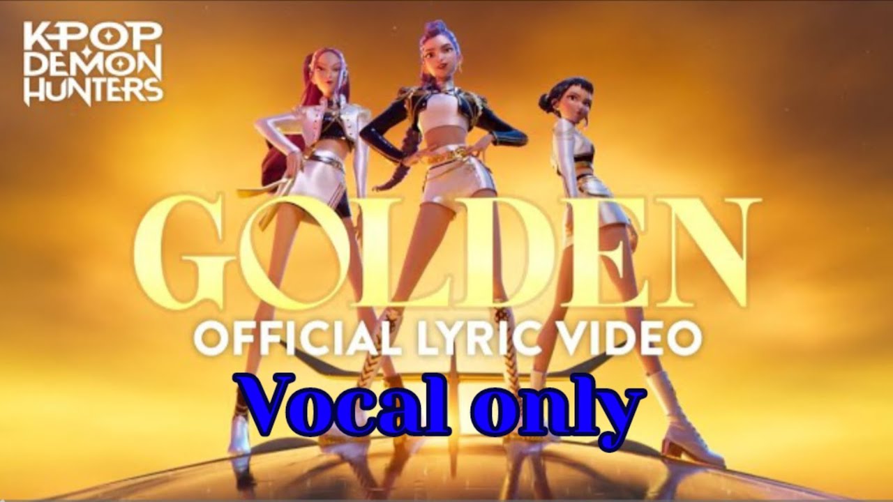 Golden / kpop demon hunters without music vocal only