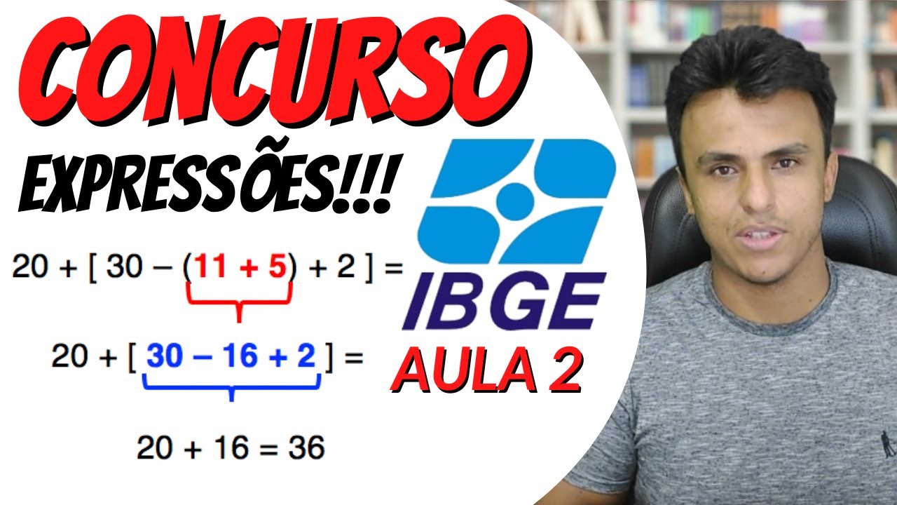 Concurso IBGE 2021 - Aula  2 (NÚMEROS REAIS / EXPRESSÕES NUMÉRICAS)