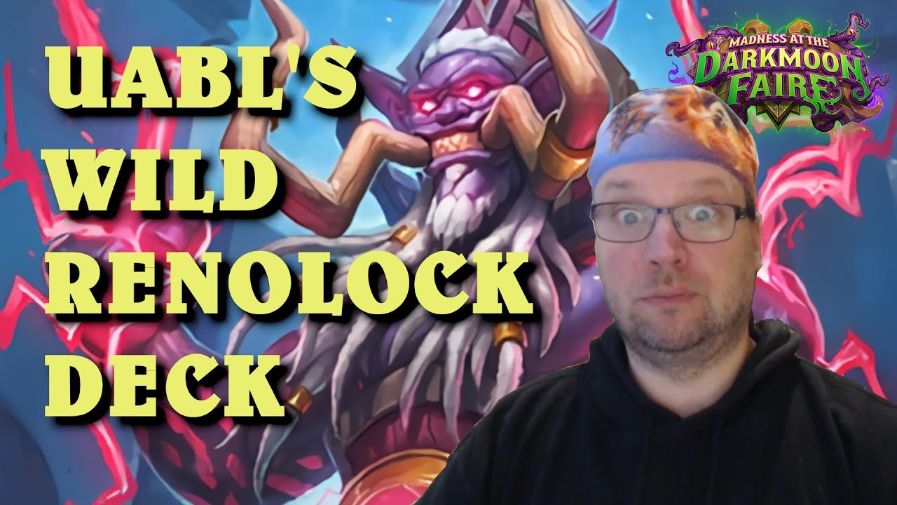 Uabl's Wild Renolock deck guide and gameplay (Hearthstone Darkmoon Races)