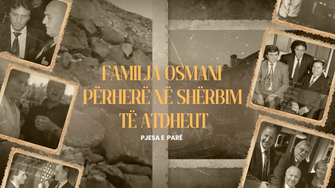 Familja Osmani përherë në shërbim të atdheut | episodi 1