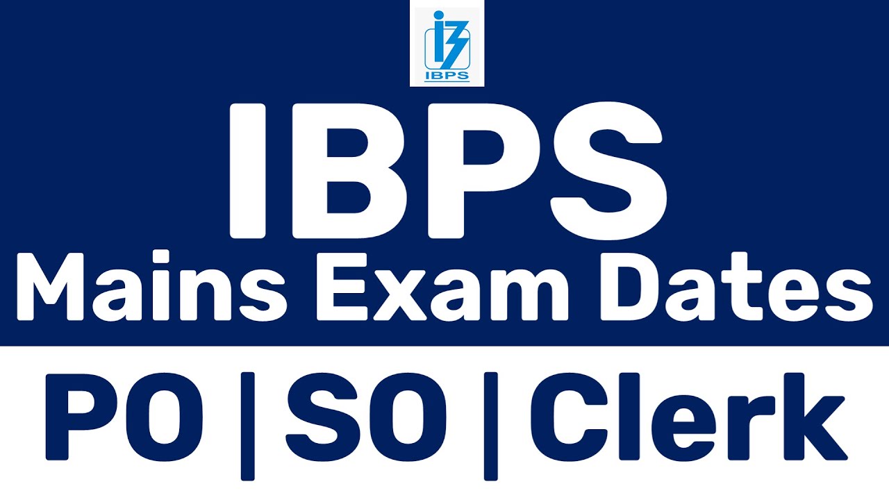 IBPS PO 2021 MAINS EXAM DATE | IBPS CLERK 2021 MAINS EXAM DATE | IBPS SO 2021 DATE | PRELIMS RESULT
