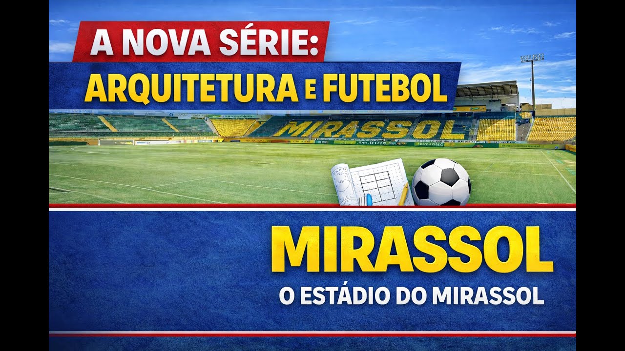 ANÁLISE DO ESTÁDIO DO MIRASSOL | ARQUITETURA E FUTEBOL