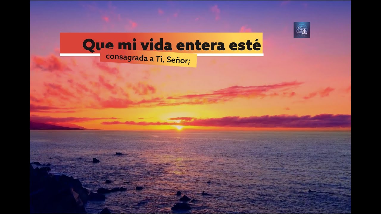 Que mi vida entera esté
