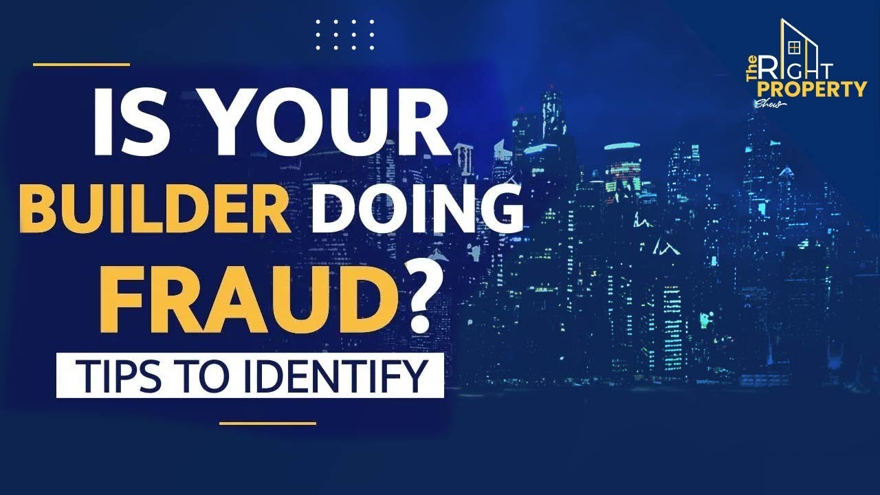 The Right Property Show: Homebuyers Alert! How To Identify Fraud Builder - TOP TIPS