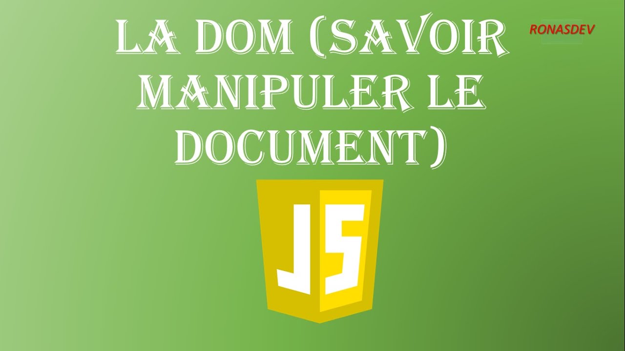 D&eacute;couvrir le JavaScript.chp-11: Le DOM (Savoir manipuler le document HTML dynamiquement)