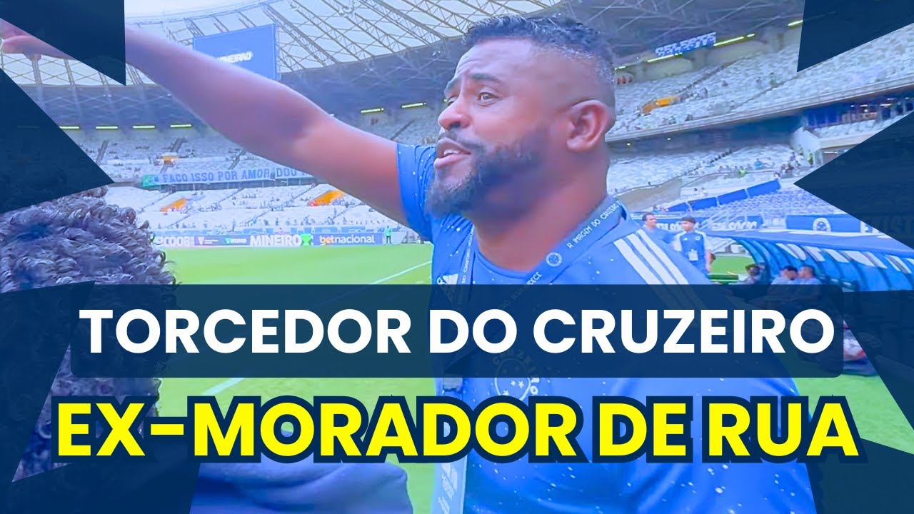 React | Edy, ex morador de rua torcedor do Cruzeiro