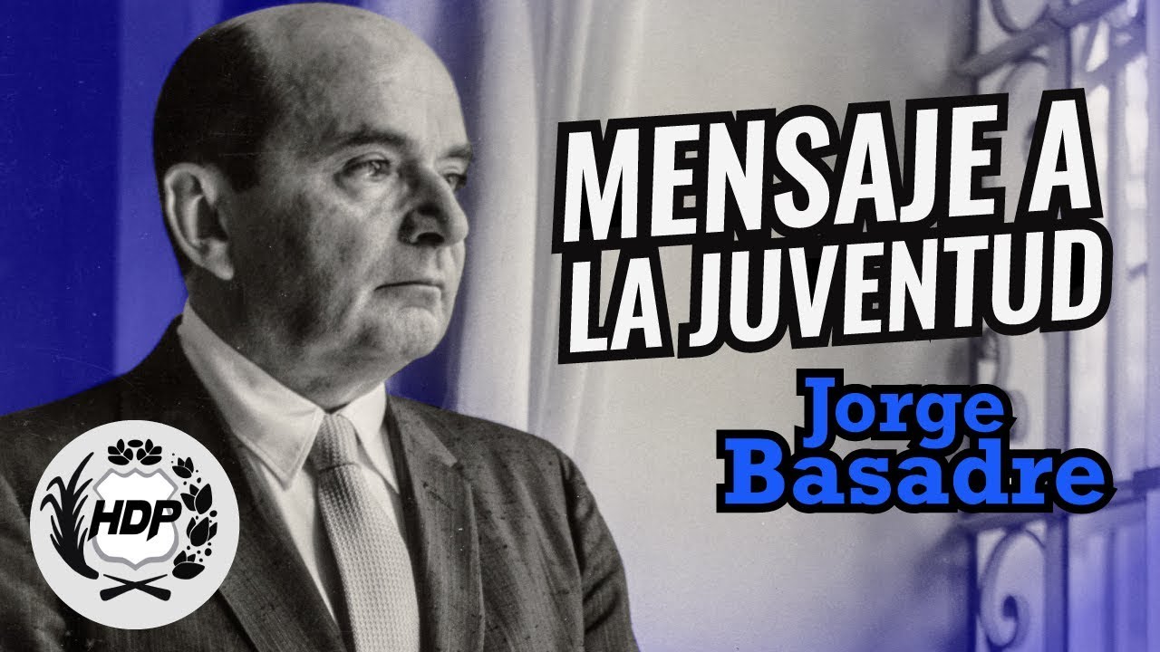 JORGE BASADRE: MENSAJE A LA JUVENTUD