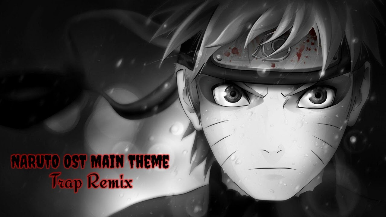 NARUTO OST Main Theme (Trap Remix)