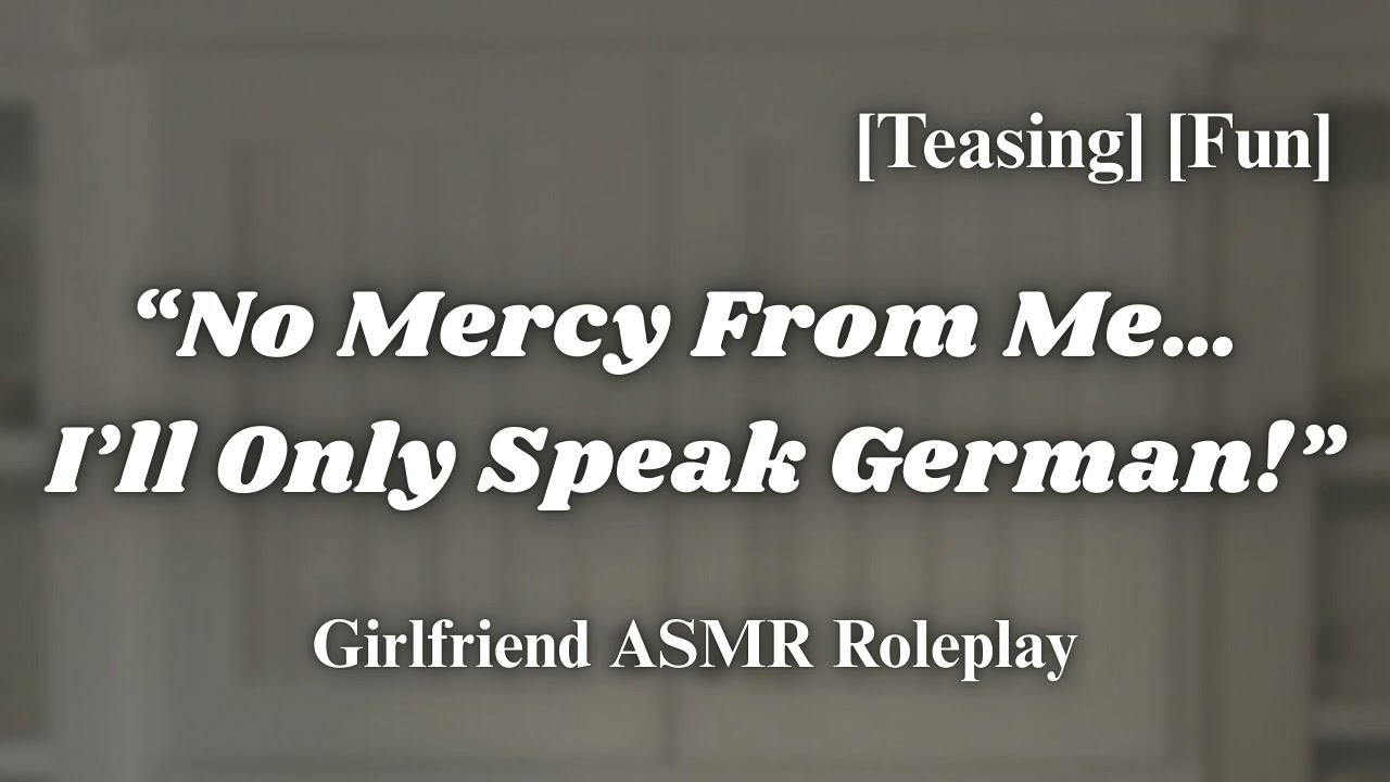 Making Your GF Speak German [F4A] [Fun] [Teasing] [Banter] [Girlfriend ASMR Roleplay]