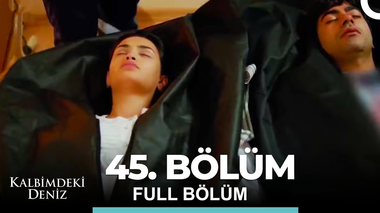 Kalbimdeki Deniz 45. Bölüm