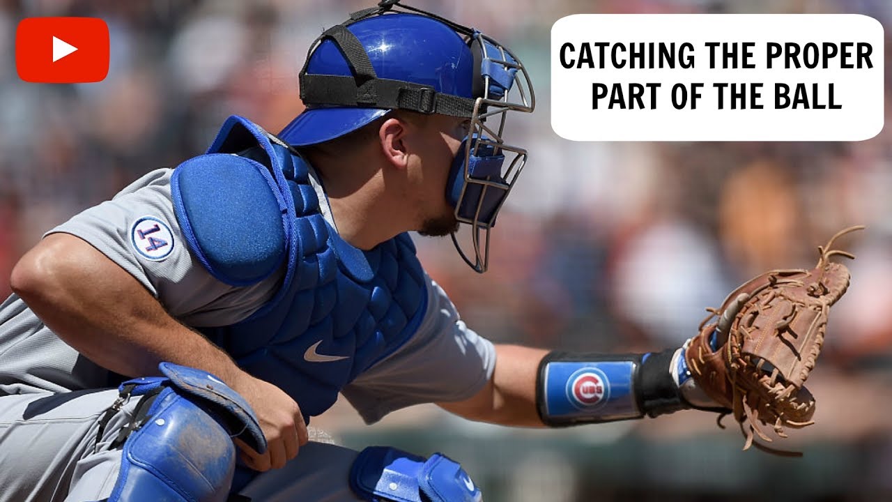 Catcher Tips - Catching the Proper Part of the Ball