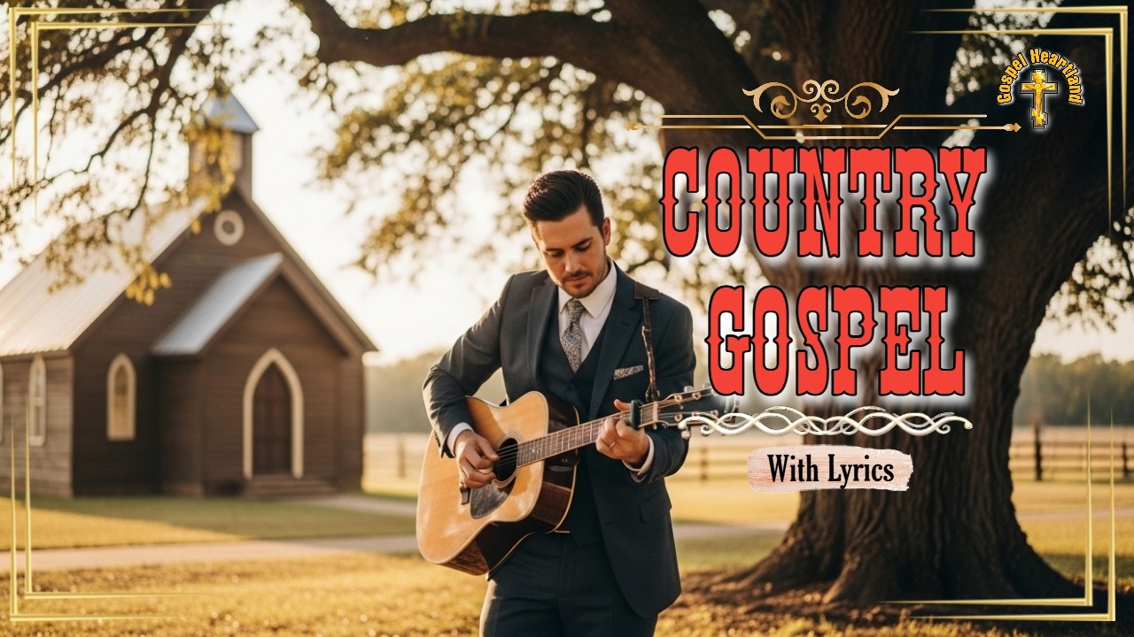 Country Gospel That Will Lift Your Spirit in Hard Times | Beautiful Christian Country Worship Songs