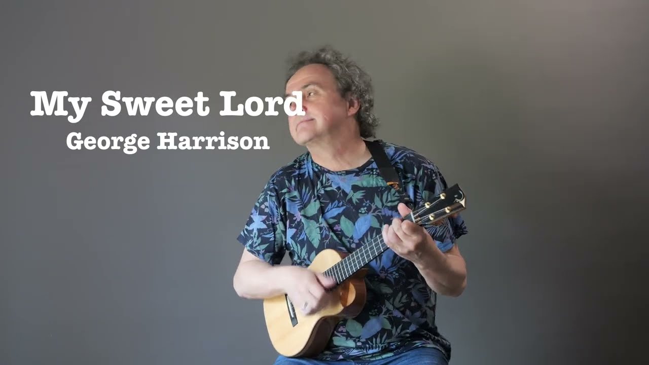 My Sweet Lord  - George Harrison - #ukulelecover